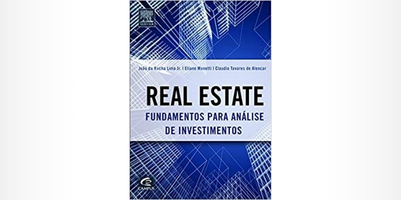 Real Estate: Fundamentos para Análise de Investimento - Lima Jr. João Rocha