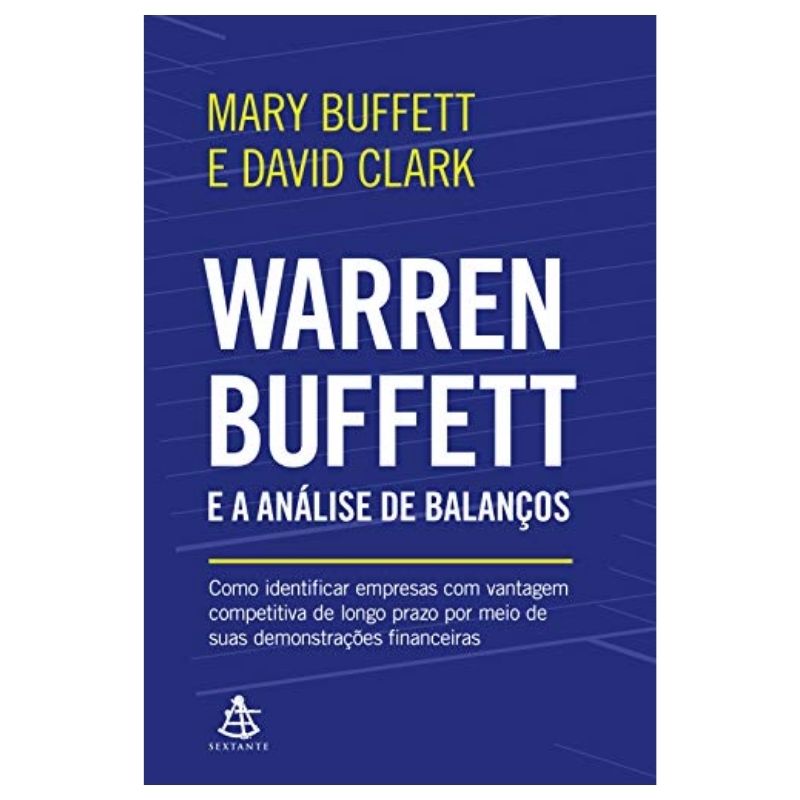 Warren Buffett e a análise de balanços - Mary Buffett, David Clark