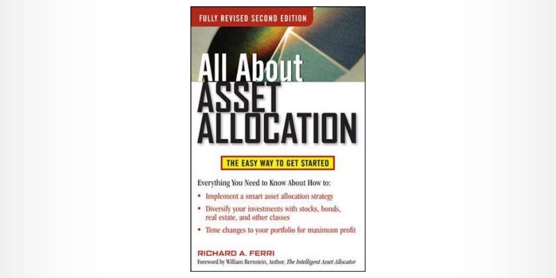 All About Asset Allocation: The Easy Way to Get Started - Richard A. Ferri