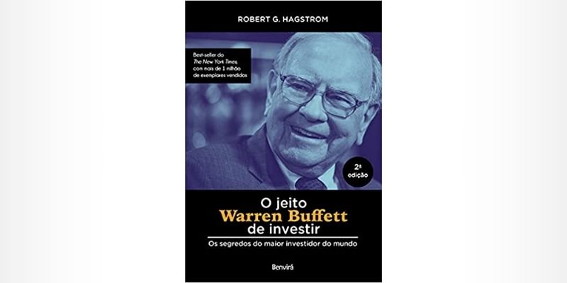 O jeito Warren Buffett de investir: Os segredos do maior investidor do mundo - Robert G. Hagstrom